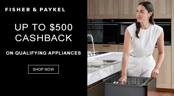 Fisher & Paykel Up To $500 Cashback on Kitchen & Laundry Appliances