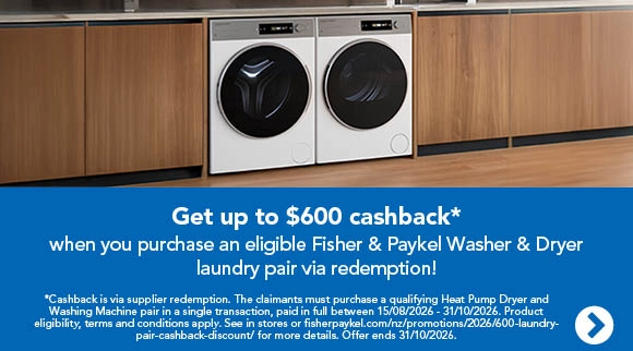 Get up to $600 cashback when you purchase an eligible Fisher & Paykel washer & dryer laundry pair via redemption!